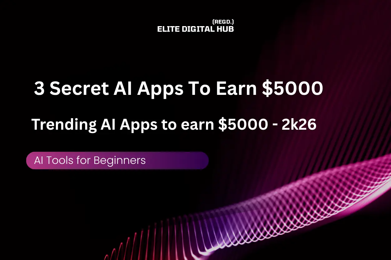 3 Secret AI Apps To Earn $5000