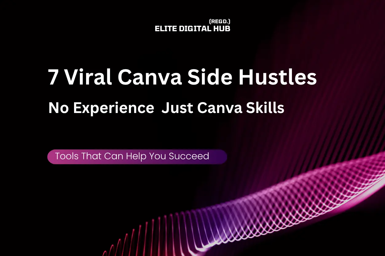 7 Viral Canva Side Hustles