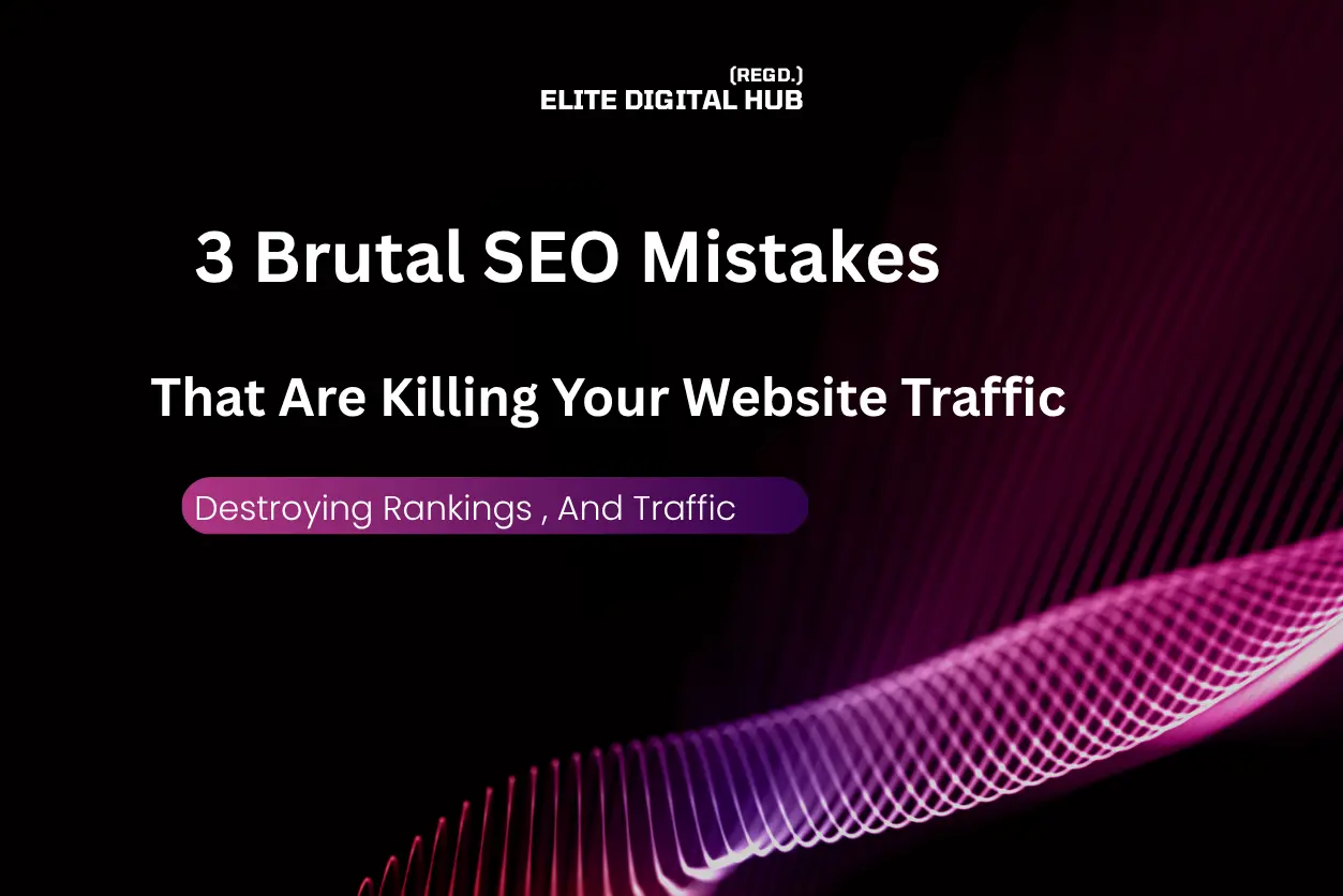 3 Brutal SEO Mistakes 