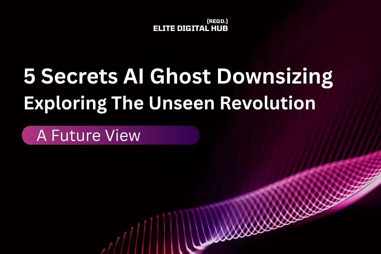 5 Secrets AI Ghost Downsizing