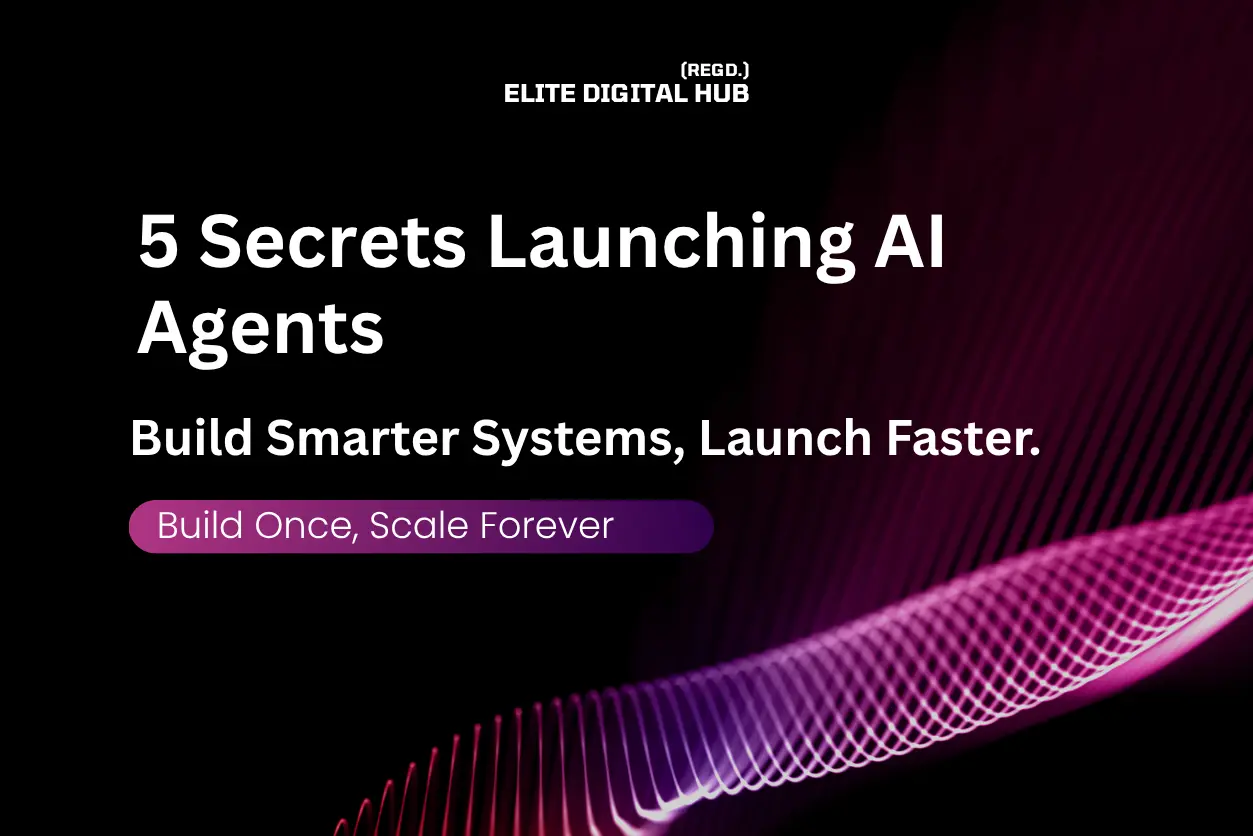 5 Secrets Launching AI Agents